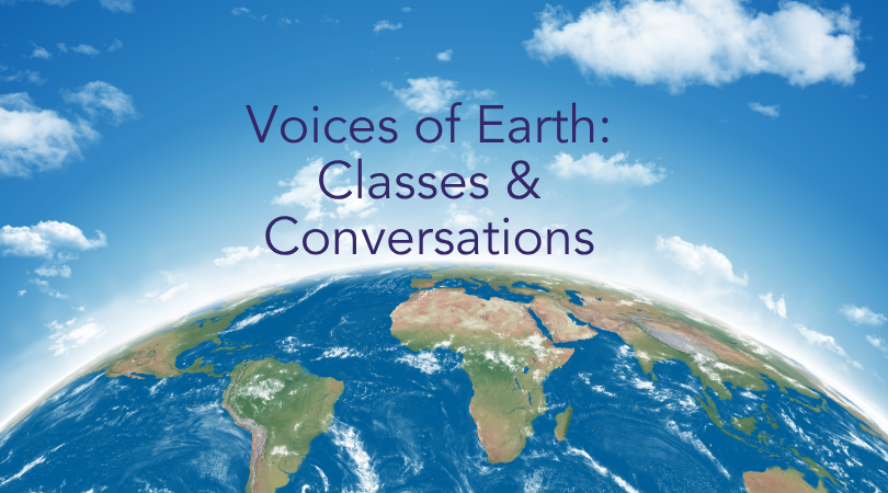 Voices of Earth: Classes & Conversations